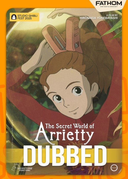 SECRET WORLD OF ARRIETTY STUDIO GHIBLI FEST (DUB) poster